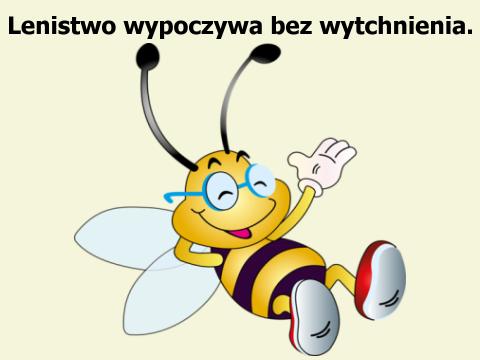 Wypoczywaj bez przerw Lenistwo wypoczywa bez wytchnienia